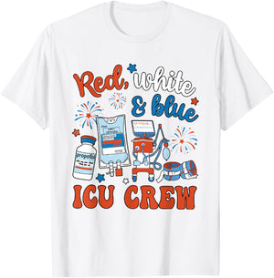 Red White Blue ICU Crew 4th July Intensive Care Unit Nursing T-Shirt - T-Shirt | White