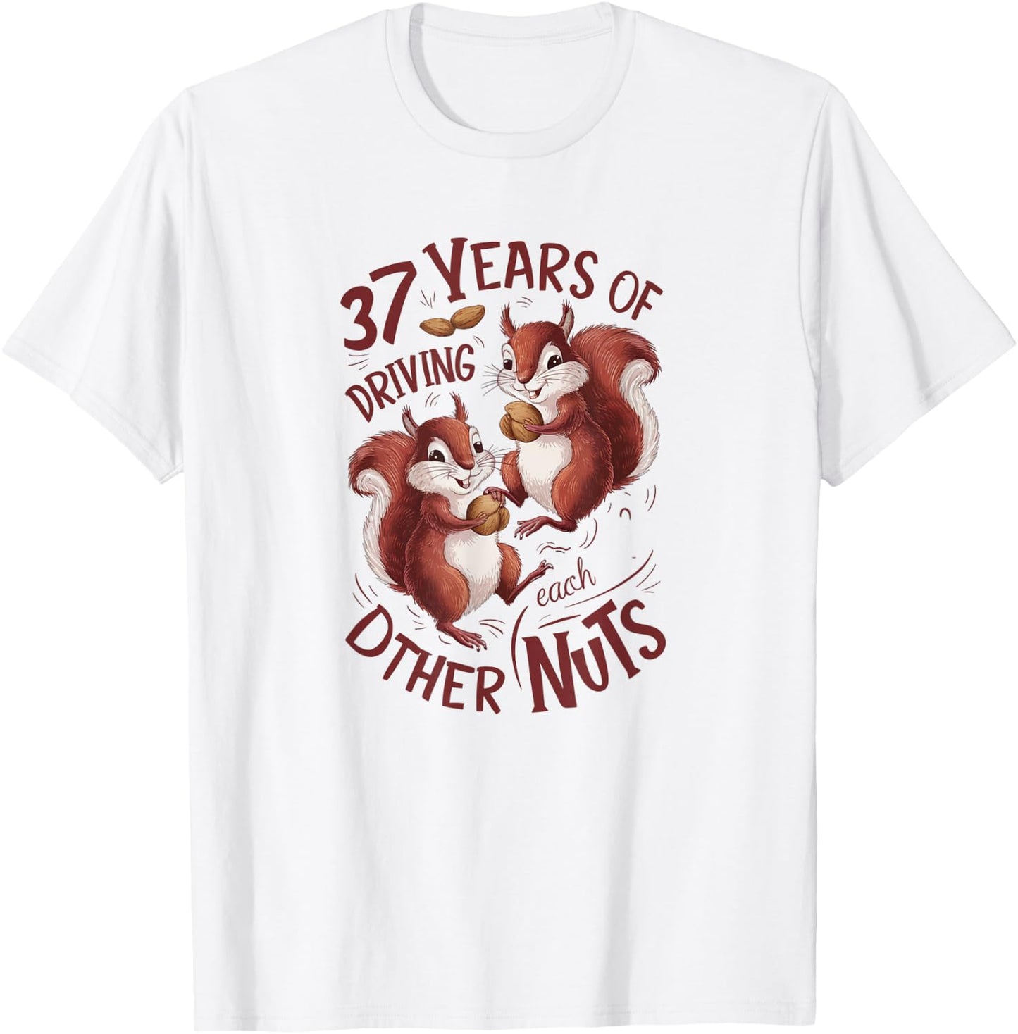 37th Wedding Anniversary 37 Years of Driving Each Other Nuts T-Shirt - T-Shirt | White