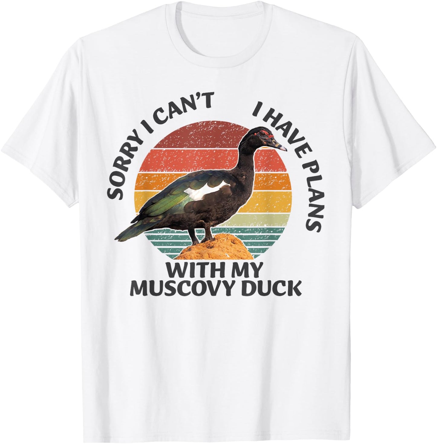 Sorry I can't I have Plan with my Muscovy Duck T-Shirt - T-Shirt | White