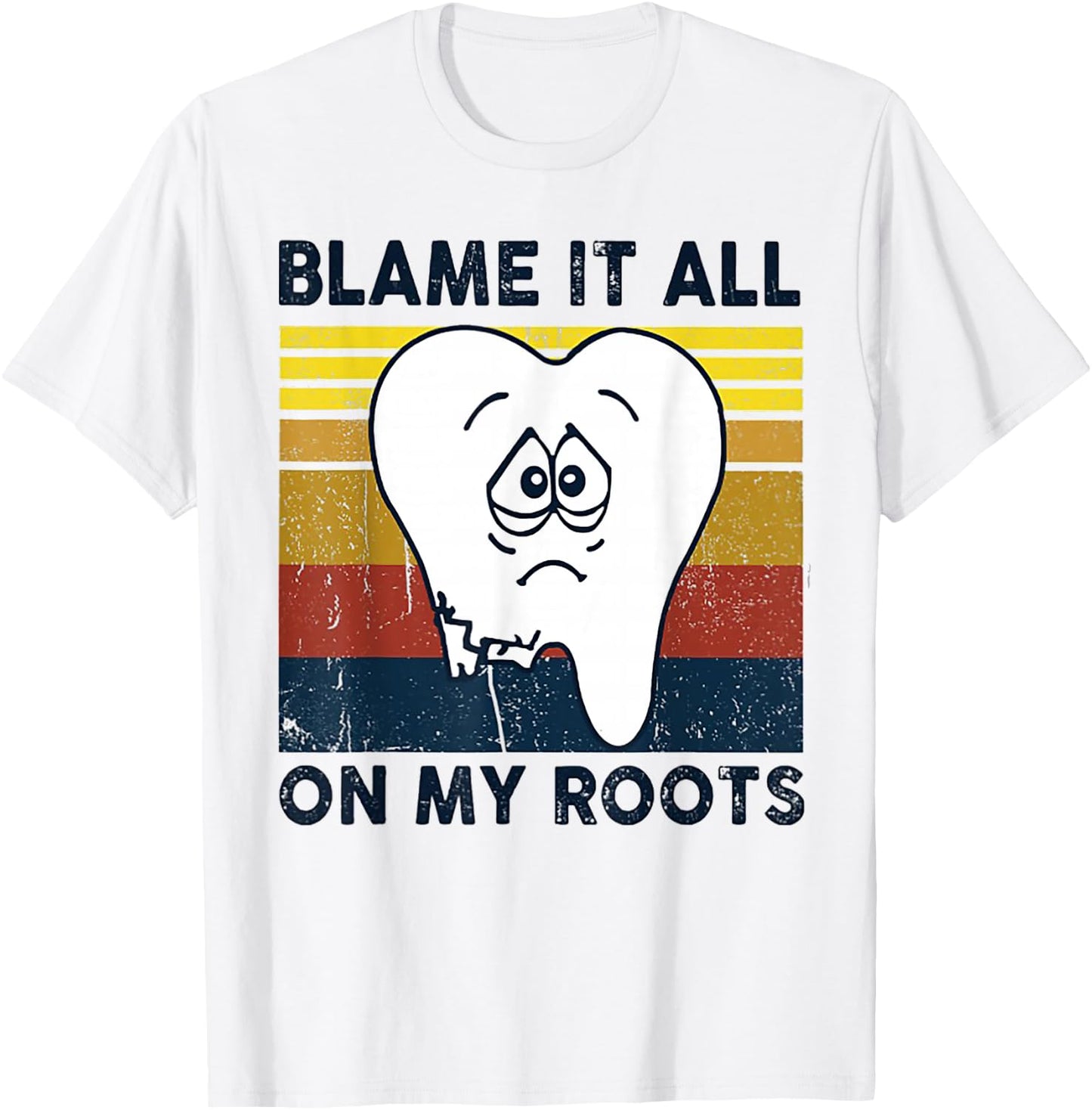 Blame It All On My Roots Tooth Retro Vintage T-Shirt - T-Shirt | White