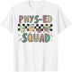 Retro Phys ED Squad Physical Education PE Teacher Women T-Shirt - T-Shirt | White