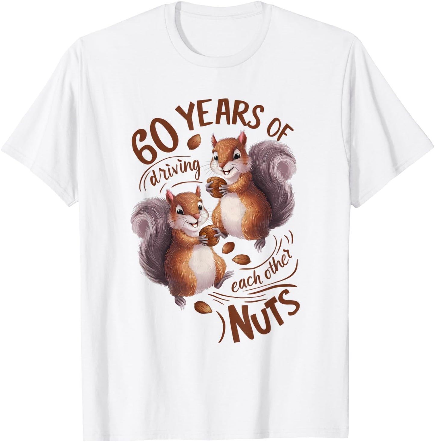 60th Wedding Anniversary Driving Each Other Nuts 60 Years T-Shirt - T-Shirt | White