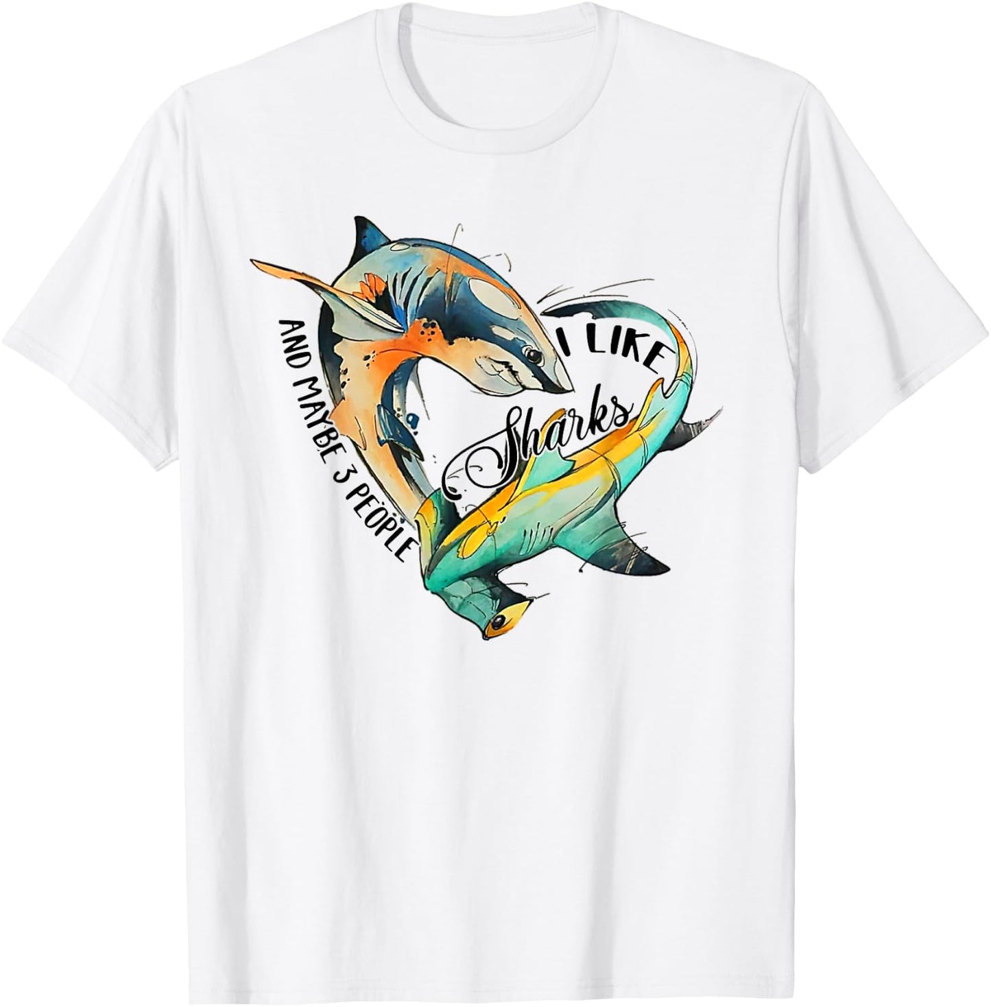 I like sharks and maybe 3 people T-Shirt - T-Shirt | White