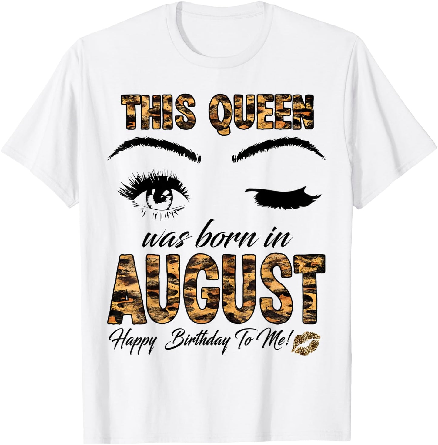 Leopard This Queen Was Born In August Happy Birthday T-Shirt - T-Shirt | White
