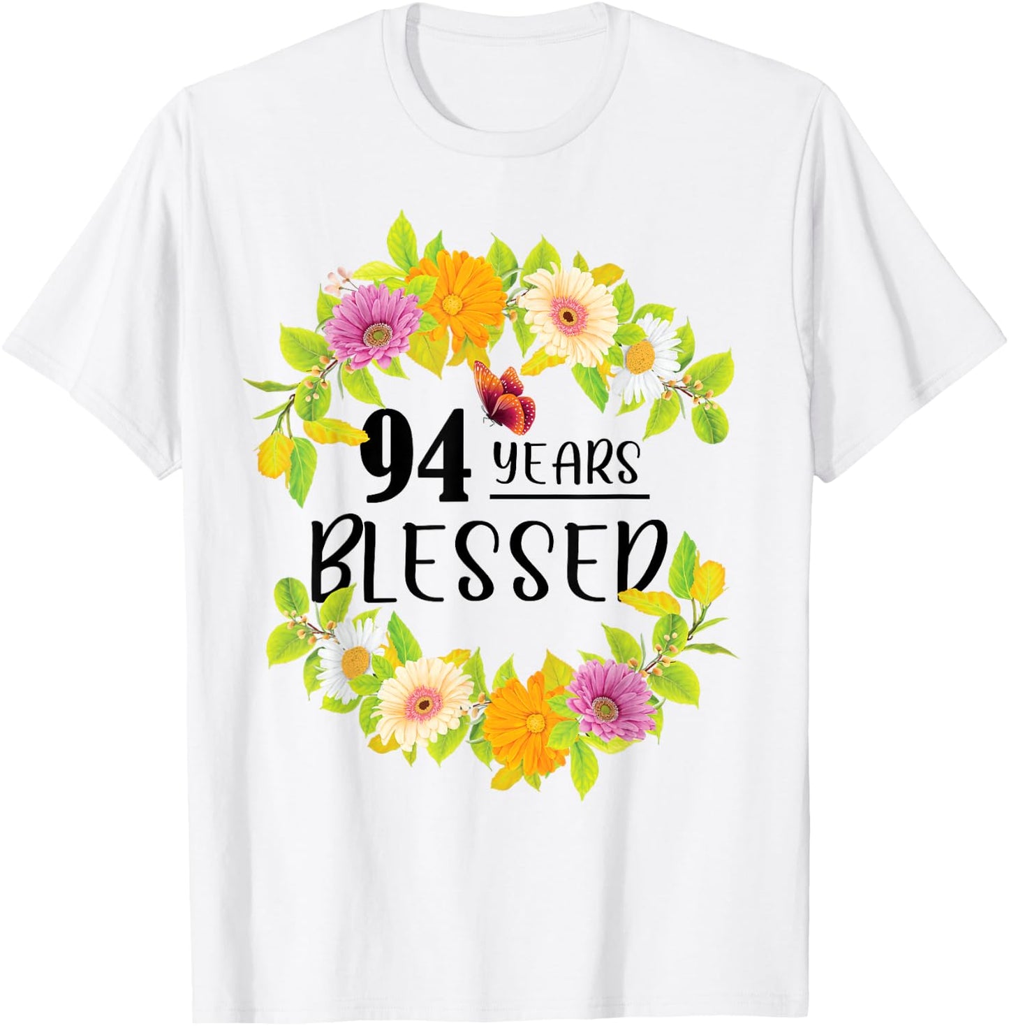 Floral Happy 94th Birthday 94 Years Blessed T-Shirt - T-Shirt | White
