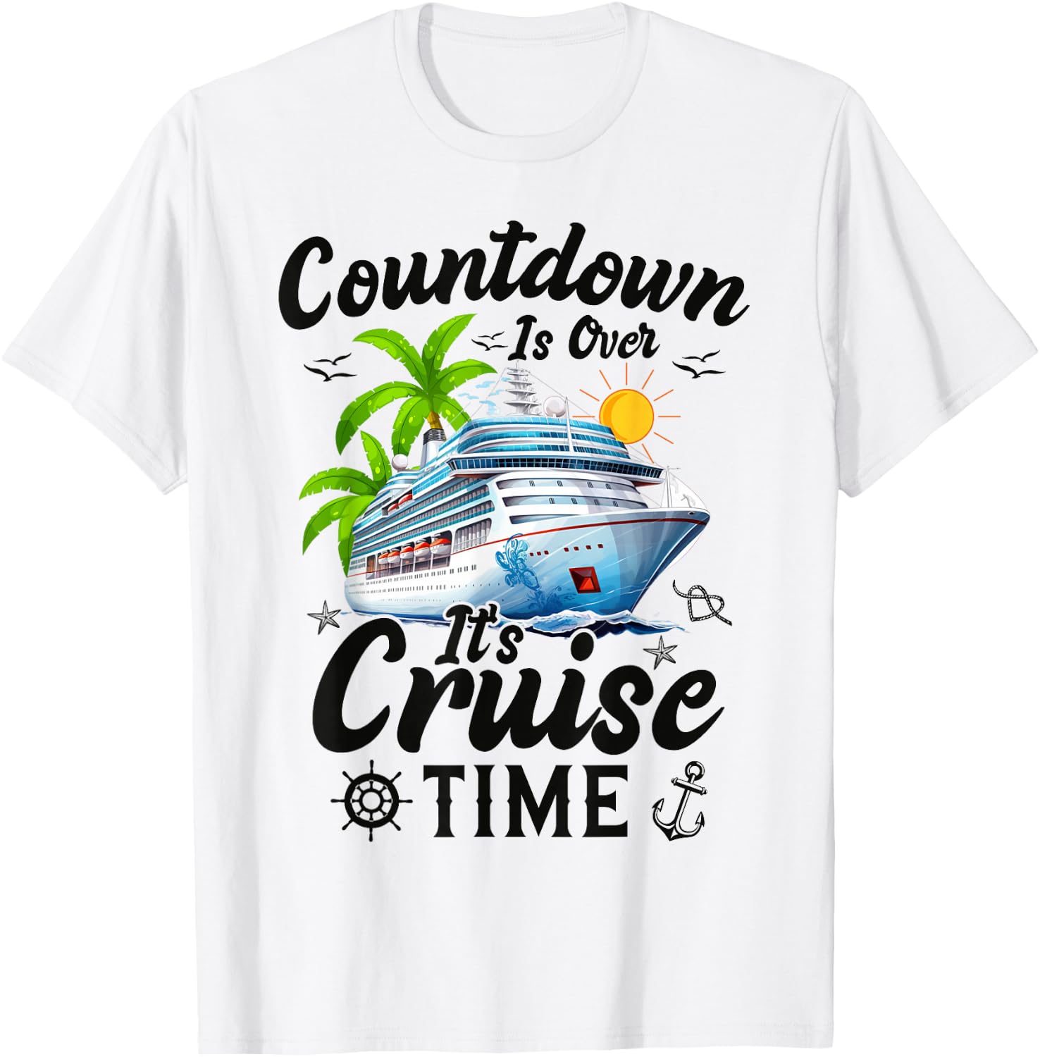 Countdown is Over It's Cruise Time Men Women Cruise Ship T-Shirt - T-Shirt | White