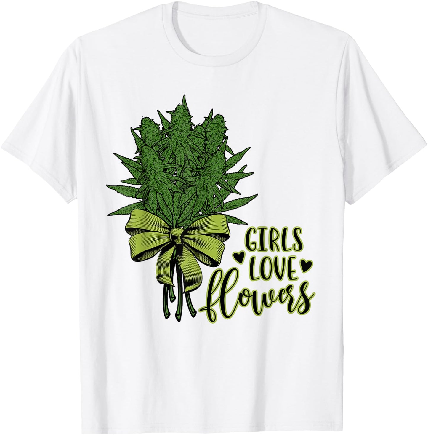 Girls Love Flowers Weed Drug Marijuana Weed Cannabis T-Shirt - T-Shirt | White