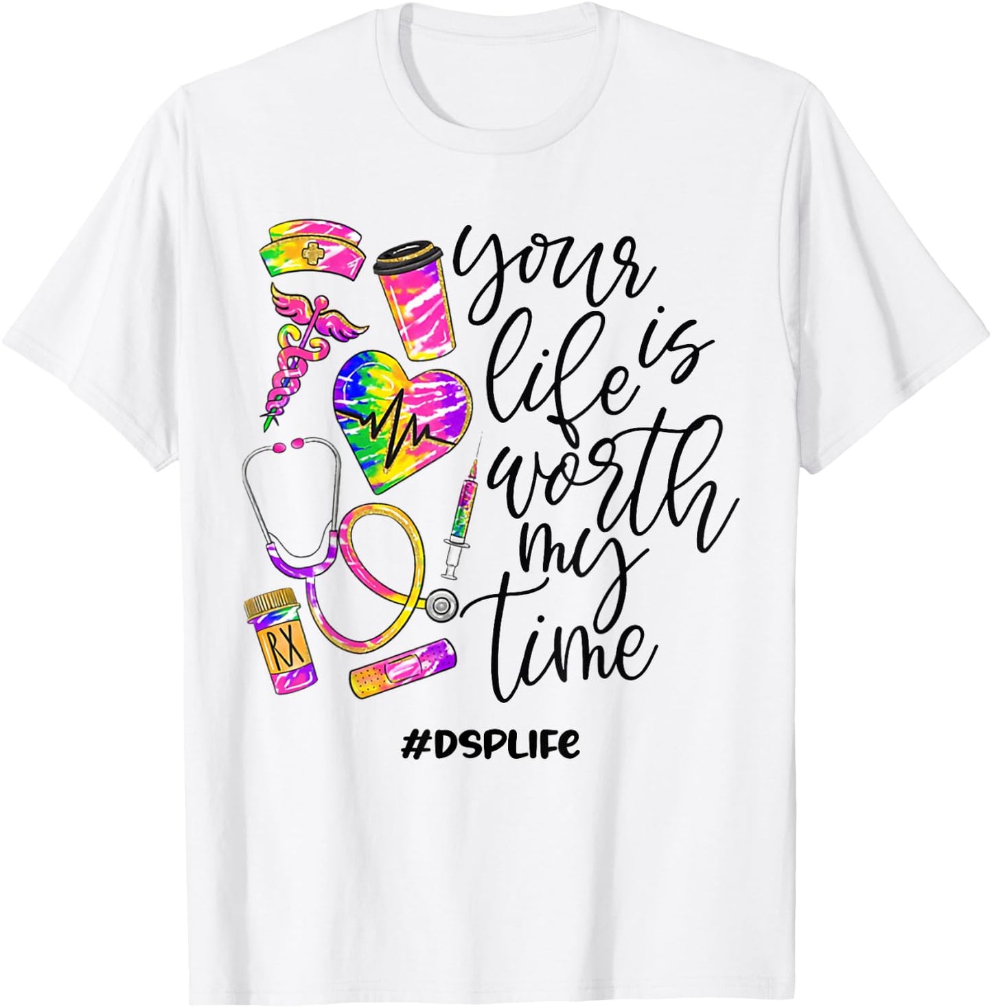 Your Life Is Worth My Time DSP Life 2021 T-Shirt - T-Shirt | White