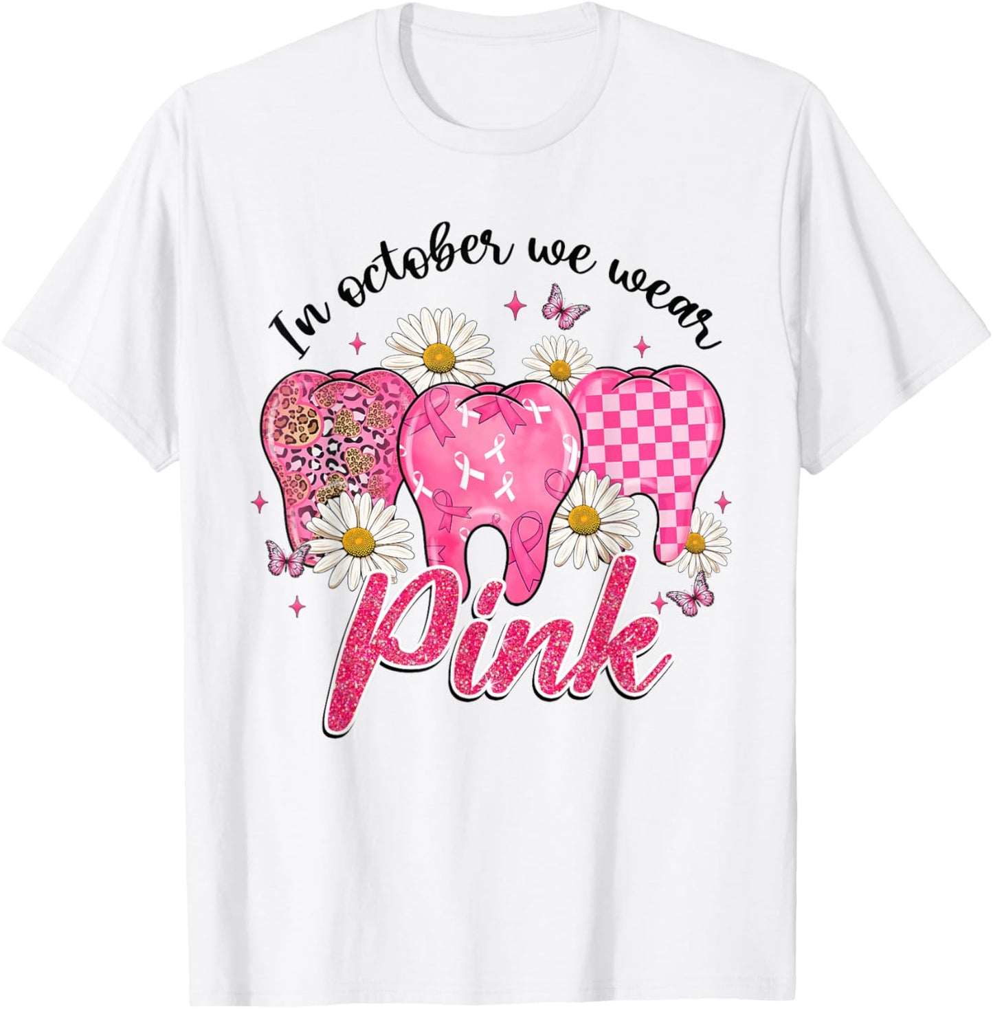 In October We Wear Pink Tooth Dental Butterfly Breast Cancer T-Shirt - T-Shirt | White