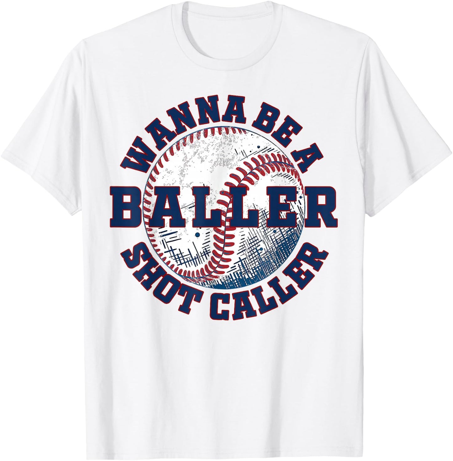 Funny Baseball Wanna Be A Baller Shot Caller T-Shirt - T-Shirt | White