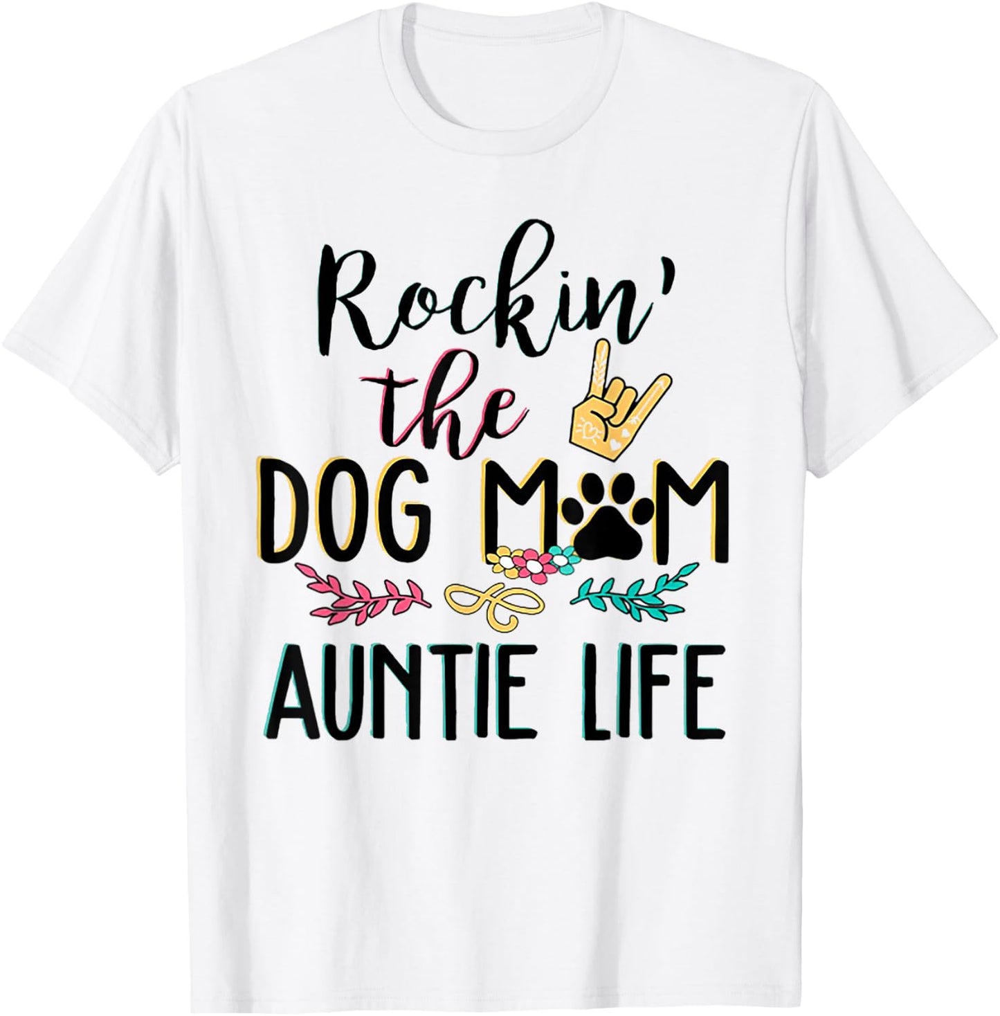 Rockin' The Dog Mom Auntie Life Men Women T-Shirt - T-Shirt | White