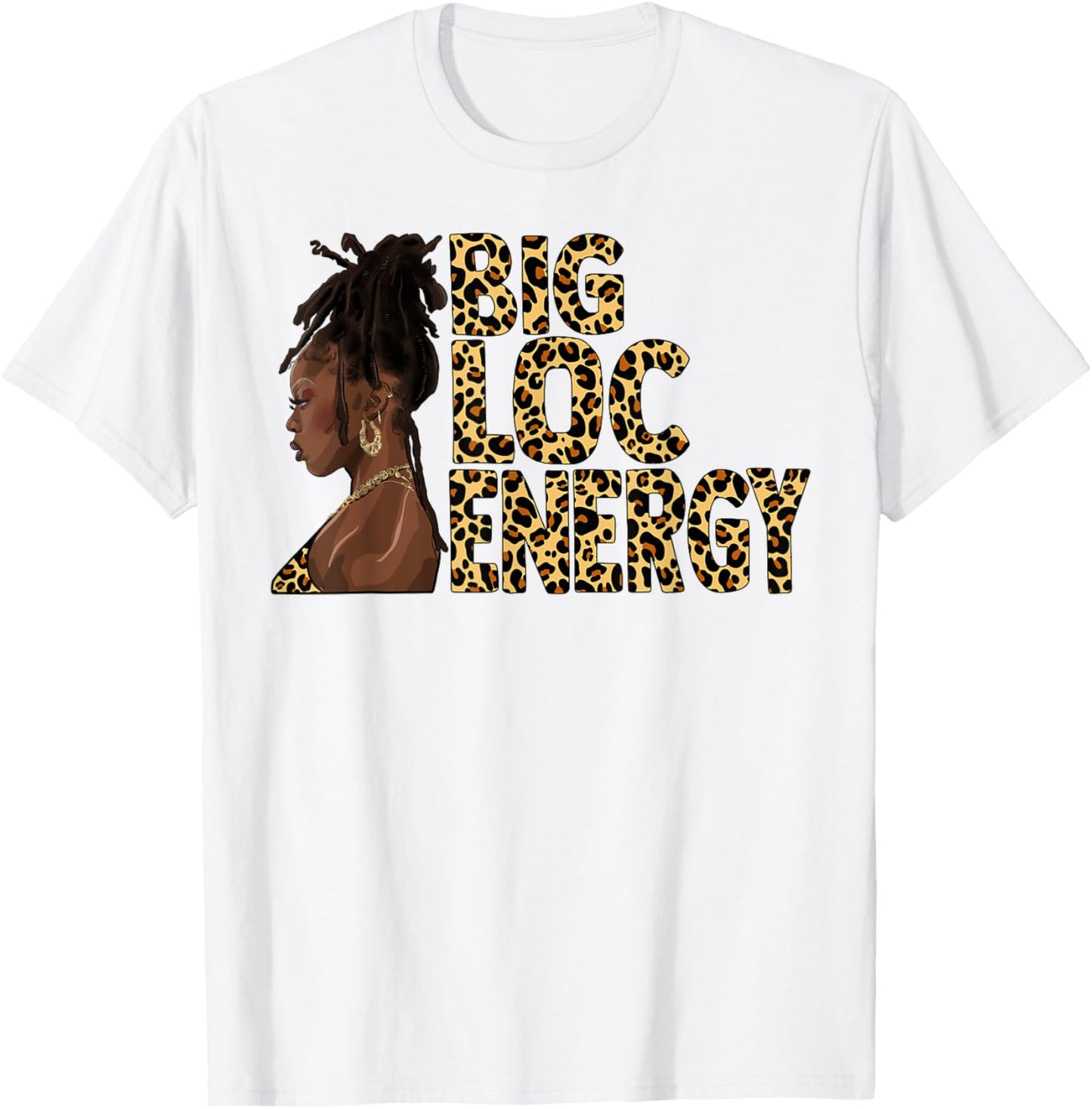 Loc'd Hair Afro Woman Black Girl Leopard Big Loc Energy T-Shirt - T-Shirt | White