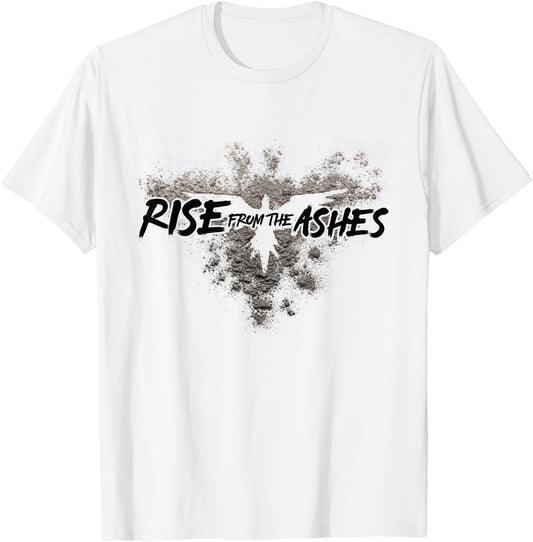 Rise From The Ashes Inspirational Cool Quotes Graphic Design T-Shirt - T-Shirt | White