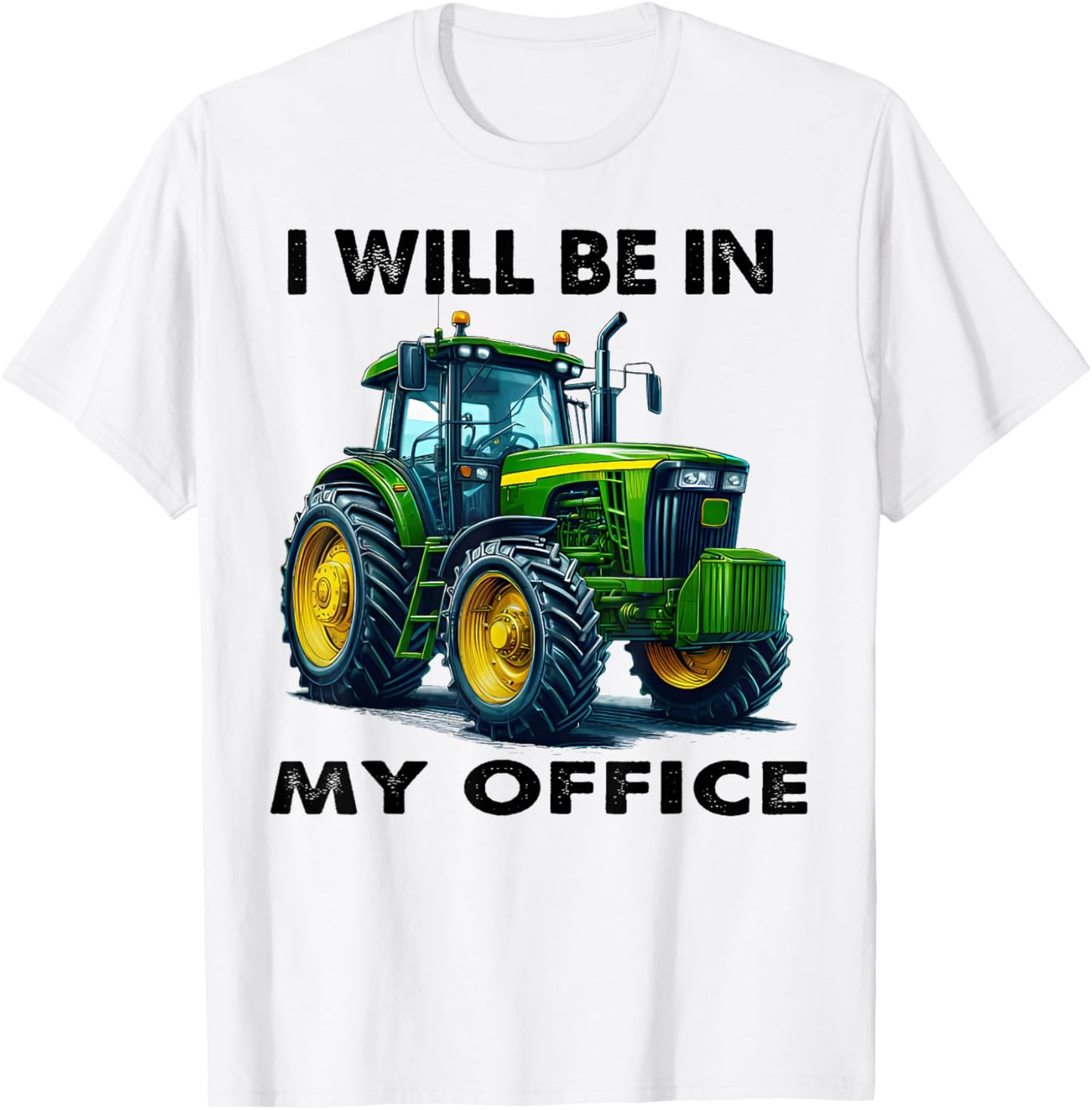 Funny I Will Be In My Office I Cool Farmer Tractor Driver T-Shirt - T-Shirt | White