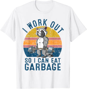 I Work Out So I Can Eat Garbage Raccoon Gym Weight Training T-Shirt - T-Shirt | White