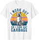 I Work Out So I Can Eat Garbage Raccoon Gym Weight Training T-Shirt - T-Shirt | White