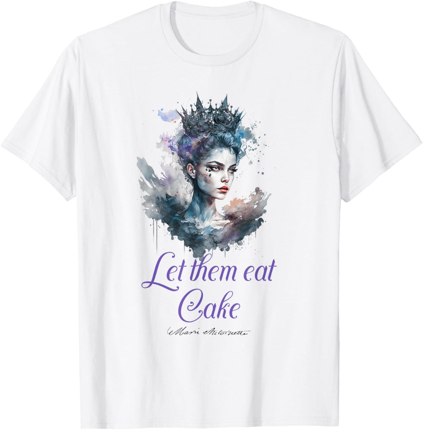 Marie Antoinette quote s 'Let them eat Cake'! French History T-Shirt - T-Shirt | White