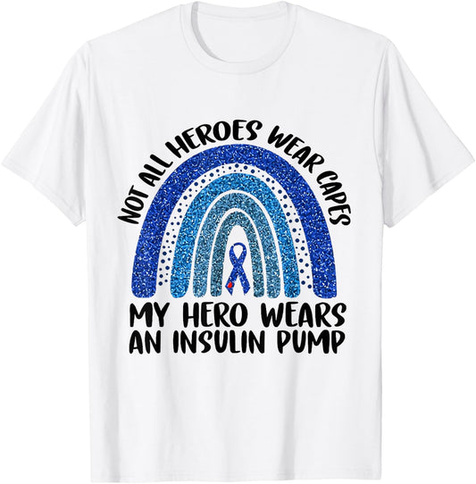 Not All Heroes Wear Capes My Hero Wears An Insulin Pump T-Shirt - T-Shirt | White