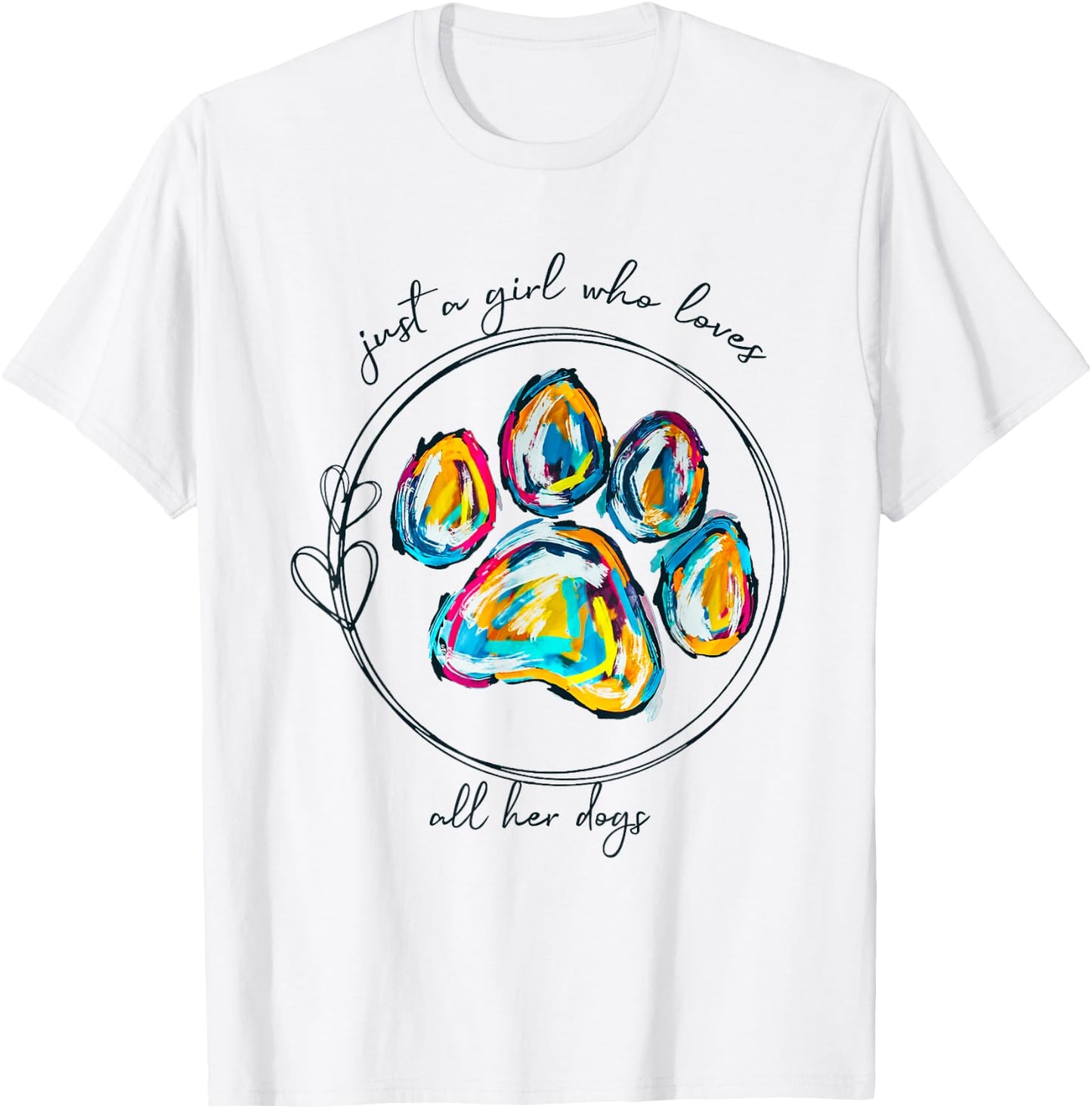 Just A Girl Who Loves All Her Dogs Puppy Lover T-Shirt - T-Shirt | White