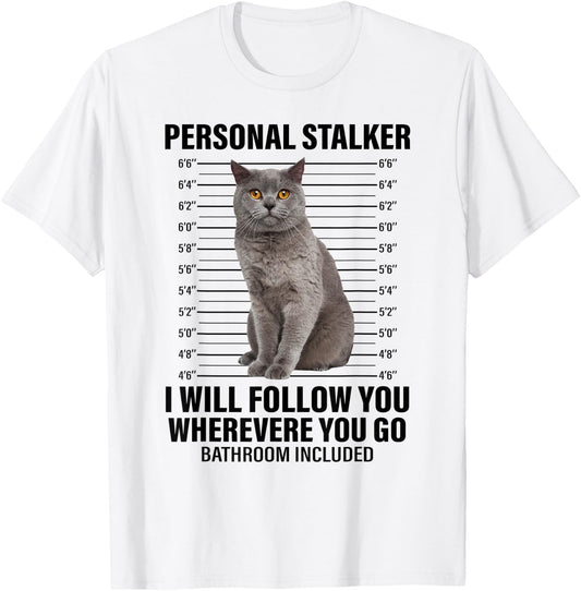 Funny Cat Shirt Personal Stalker Cat Meme - Cat Lover Women T-Shirt - T-Shirt | White
