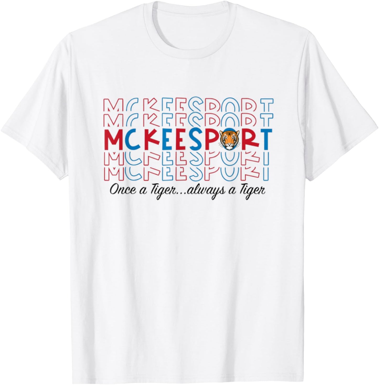 Once a Tiger always a tiger mckeesport T-Shirt - T-Shirt | White