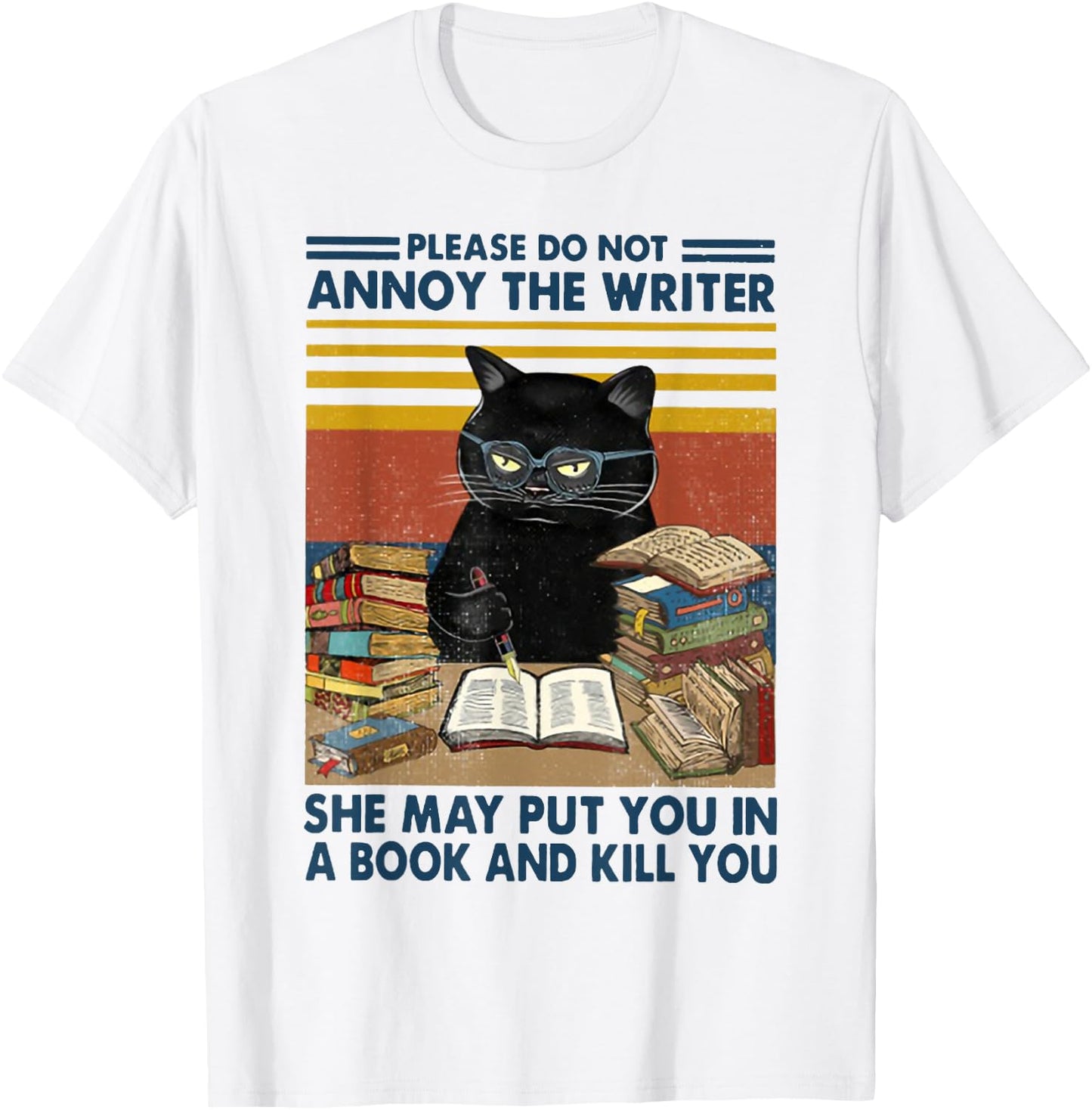 Please Do Not Annoy The Writer She May Put You in A Book T-Shirt - T-Shirt | White