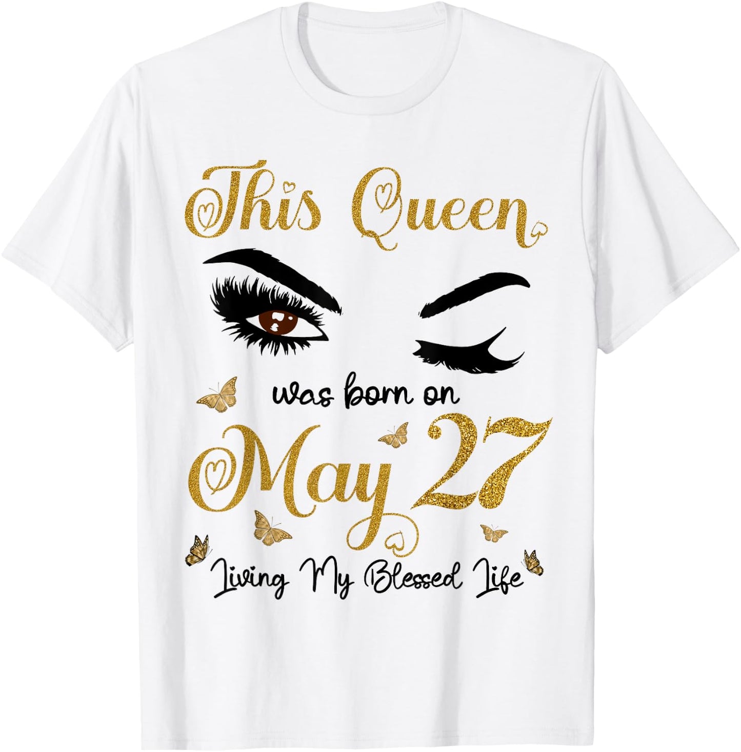 This Queen Was Born On May 27 Living My Blessed Life Queen T-Shirt - T-Shirt | White