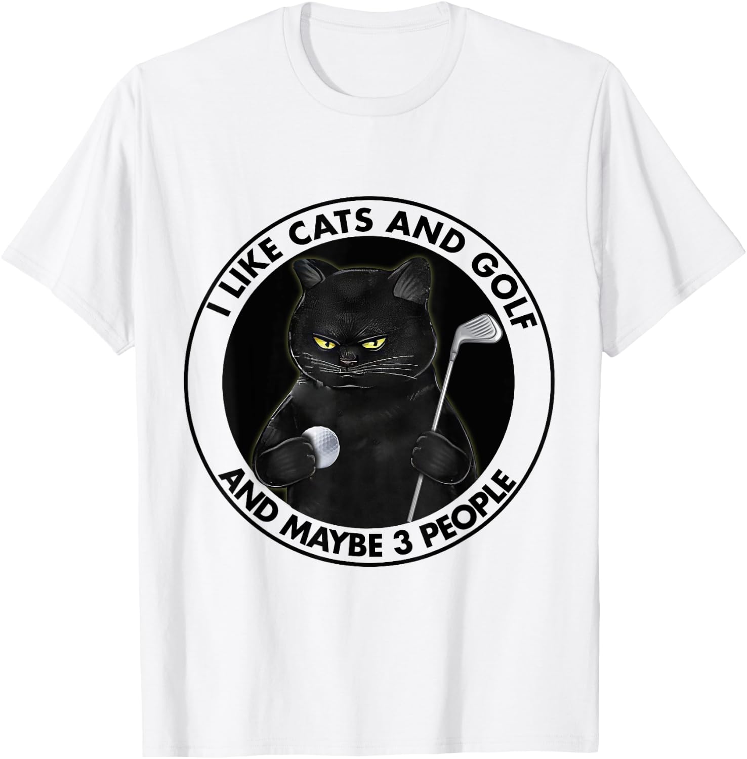 I Like Cats And Golf And Maybe 3 People Golfing Lovers T-Shirt - T-Shirt | White