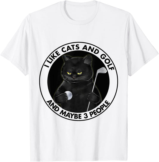I Like Cats And Golf And Maybe 3 People Golfing Lovers T-Shirt - T-Shirt | White