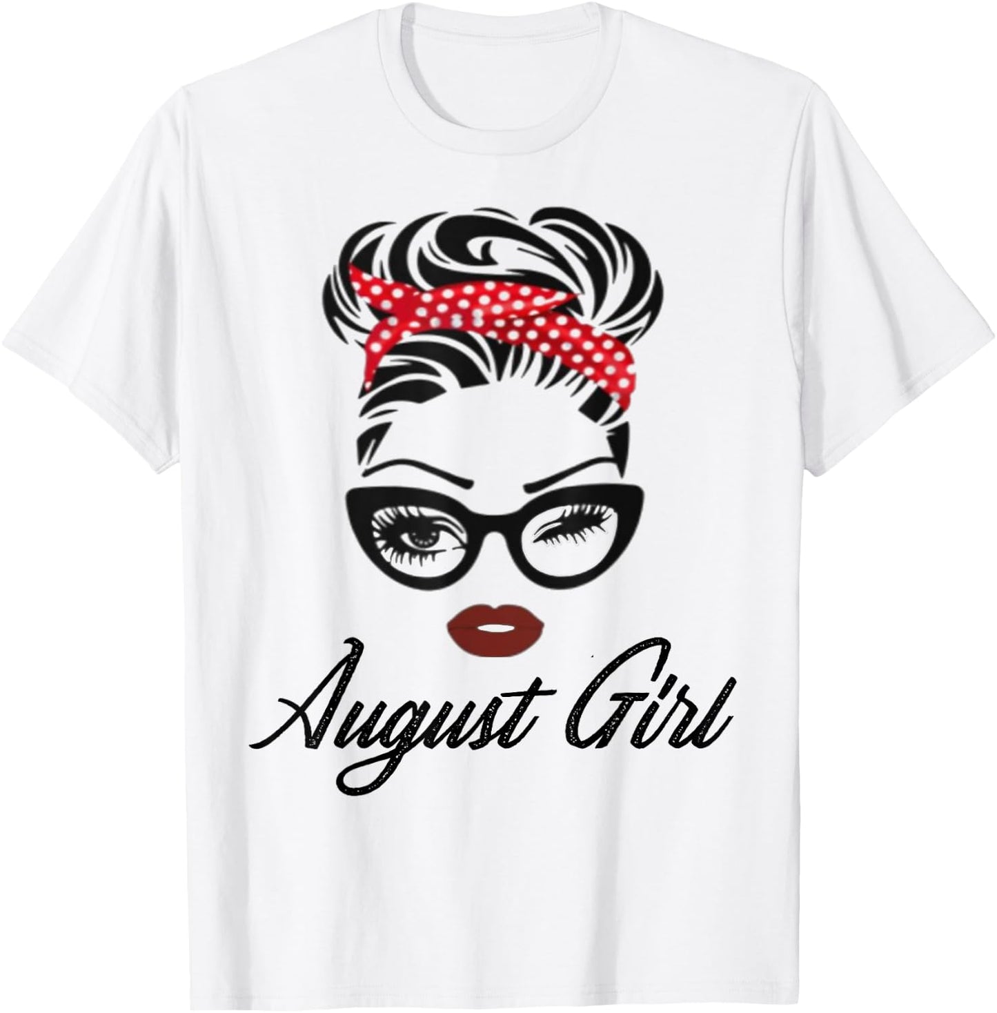 August Girl Wink Eye Woman Face Born In August Birthday T-Shirt - T-Shirt | White