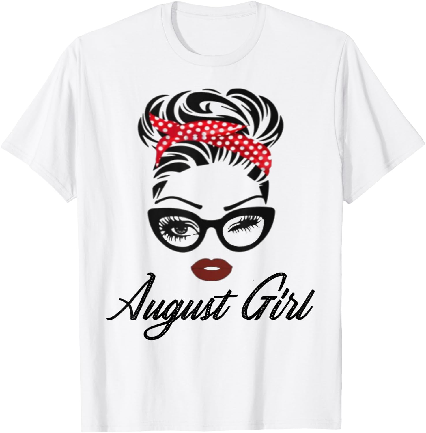 August Girl Wink Eye Woman Face Born In August Birthday T-Shirt - T-Shirt | White
