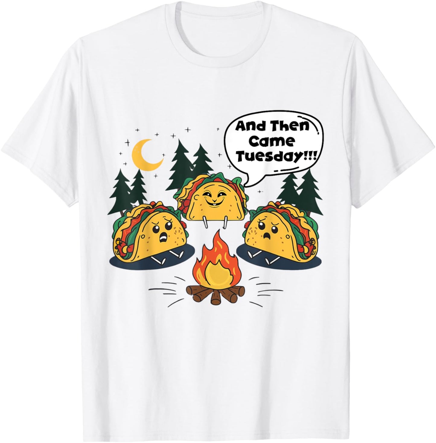 And Then Came Tuesday Scary Campfire Story Taco Tuesday Meme T-Shirt - T-Shirt | White