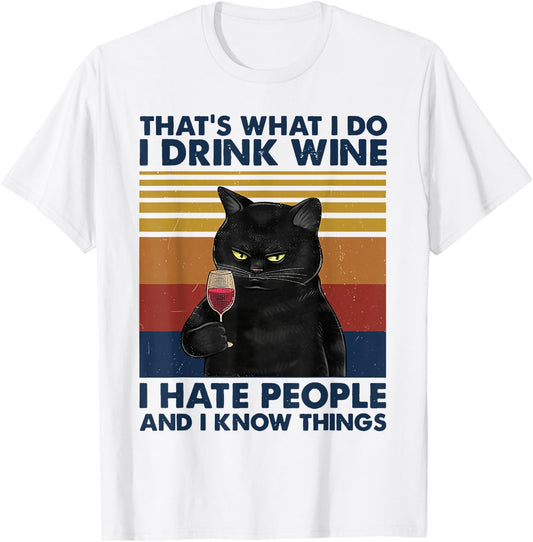 That's What I Do I Drink Wine I Hate People Cats Drink Wine T-Shirt - T-Shirt | White