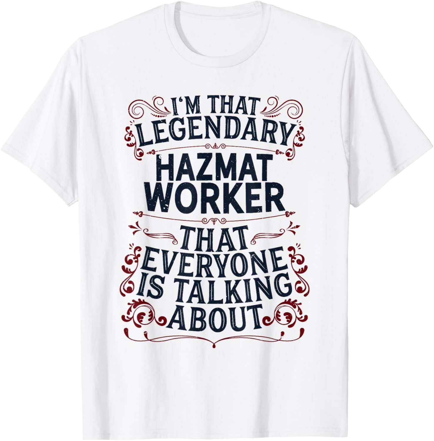 Hazardous Material Worker - Legendary Hazmat Worker T-Shirt - T-Shirt | White