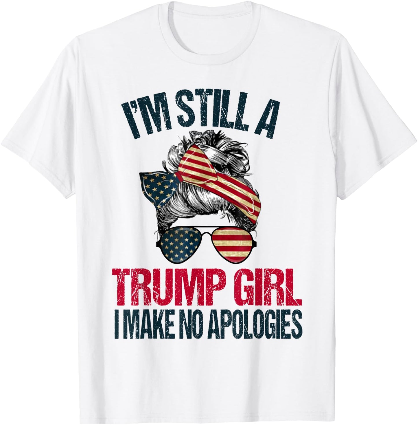 I'm Still A Trump Girl I Make No Apologies Trump 2024 Women T-Shirt - T-Shirt | White