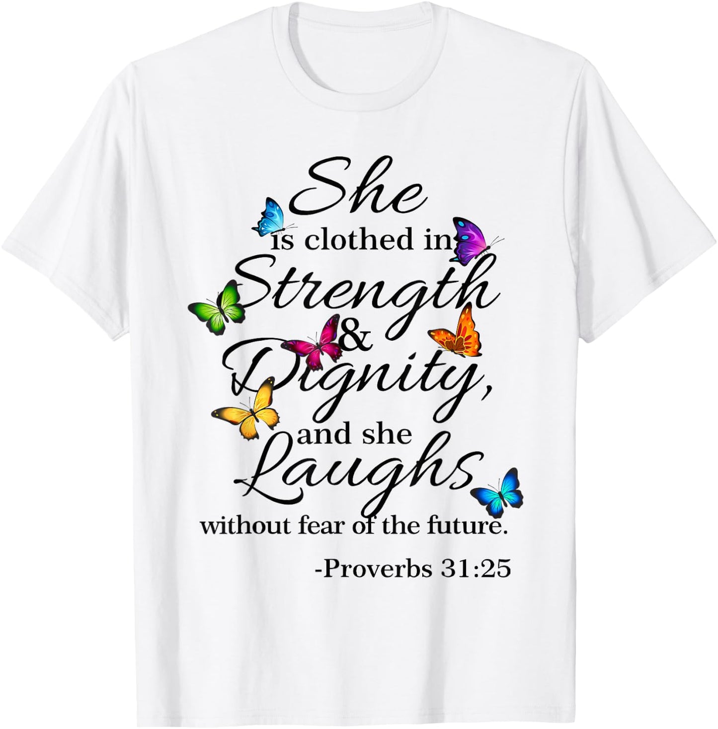She is Clothed Strength & Dignity Proverbs 31:25 T-Shirt - T-Shirt | White