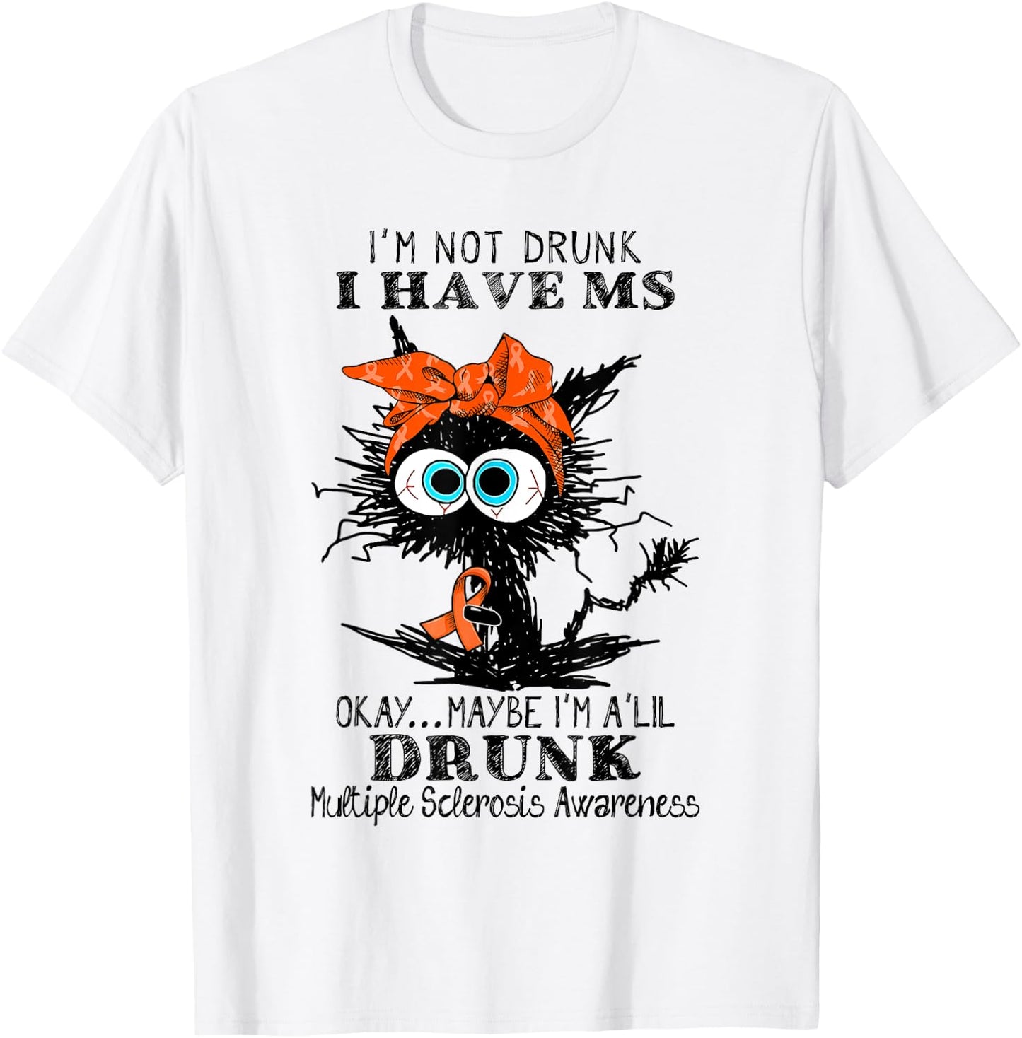 Funny Black Cat I Have MS Okay Maybe I'm A'Lil Drunk Women T-Shirt - T-Shirt | White
