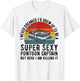 I Never Dreamed I'd Grow Up to be Super Sexy Pontoon Captain T-Shirt - T-Shirt | White
