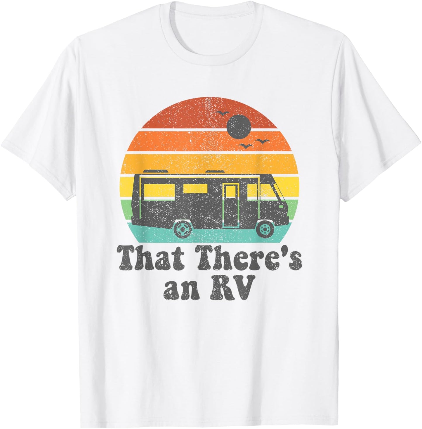 That There's An RV Funny Camping Retro Camper Trailer Gift T-Shirt - T-Shirt | White