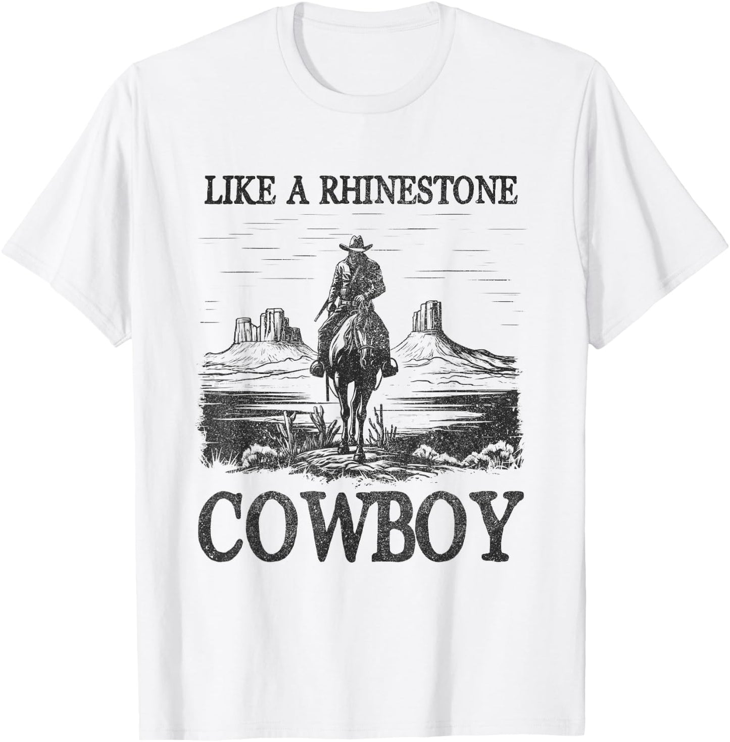 Like A Rhinestone Cowboy Western Life Rodeo Country Music T-Shirt - T-Shirt | White