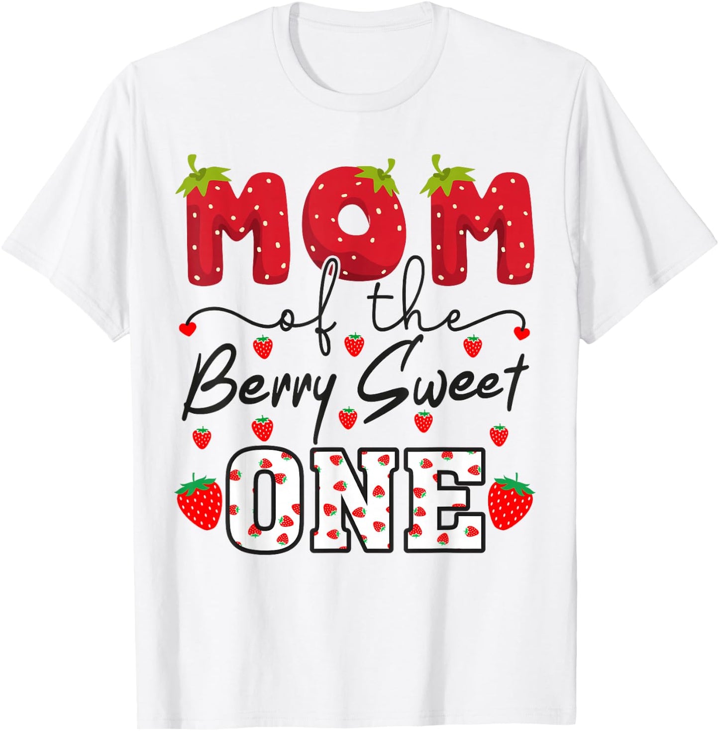 Mom Of The Berry Sweet One Strawberry T-Shirt - T-Shirt | White