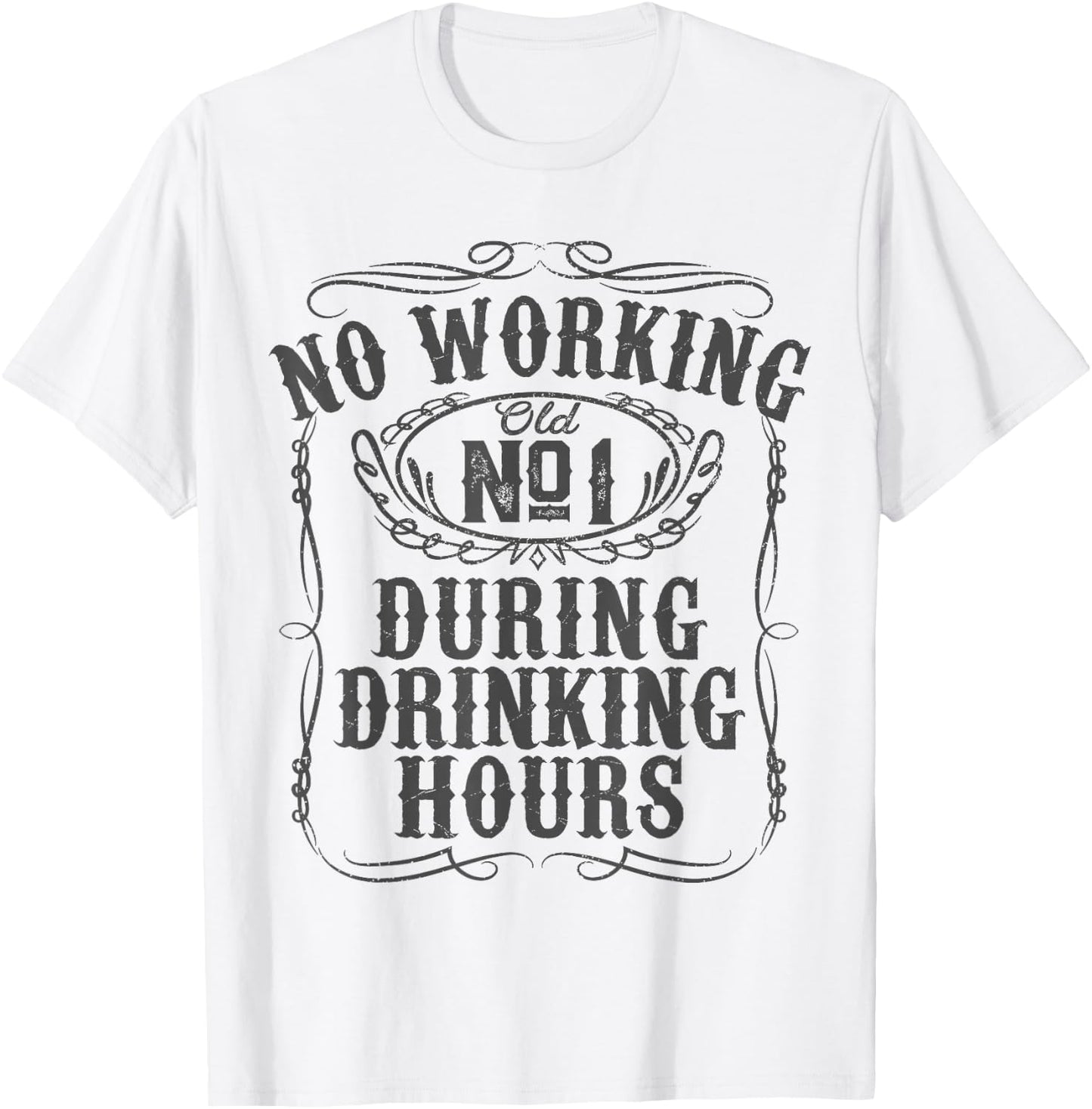 No Working During Drinking Hours Funny Whiskey Sayings Gift T-Shirt - T-Shirt | White