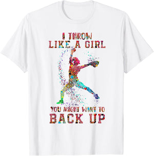 I Throw Like A Girl You Might Want To Back Up Softball T-Shirt - T-Shirt | White