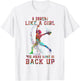 I Throw Like A Girl You Might Want To Back Up Softball T-Shirt - T-Shirt | White