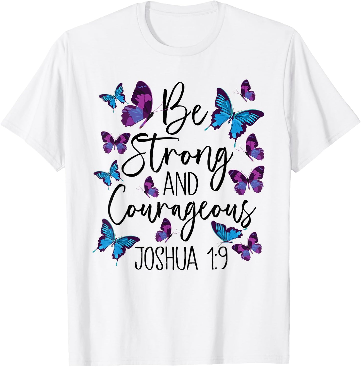 Christian Bible Verse Be Strong Joshua 1:9 Butterfly T-Shirt - T-Shirt | White
