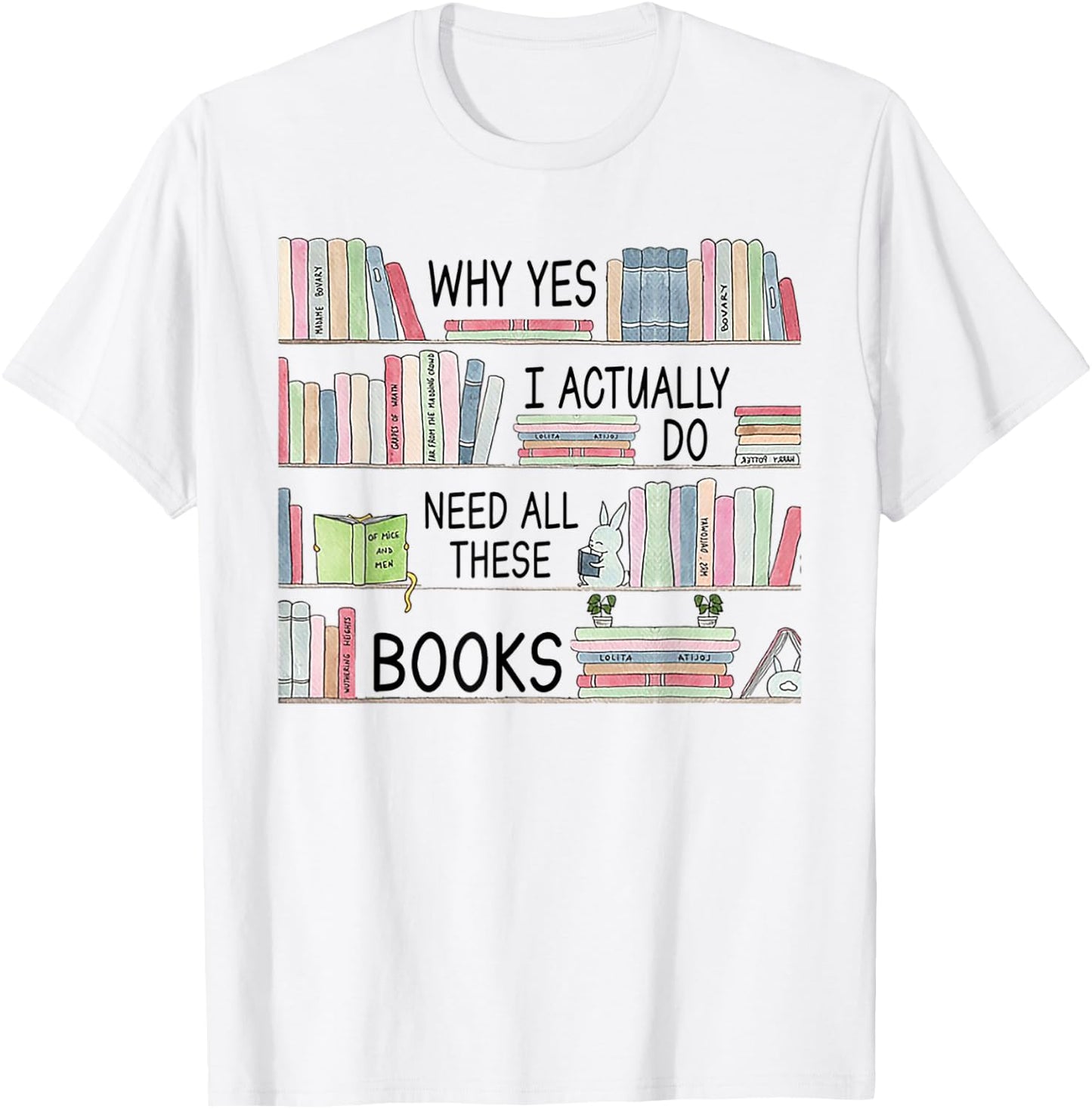 Why yes i actually do need all these books T-Shirt - T-Shirt | White