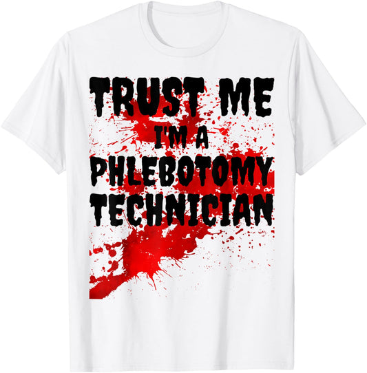 Bloody Trust Me I'M A Phlebotomy Technician Scary Halloween T-Shirt - T-Shirt | White