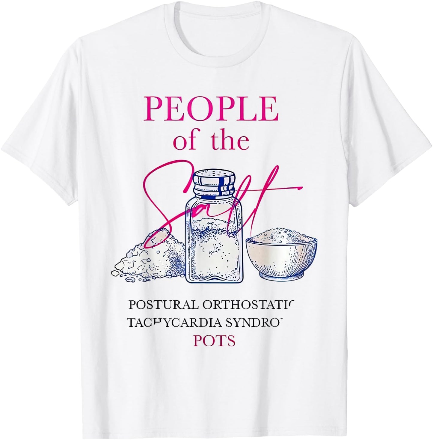POTS Awareness People Of The Salt POTS Syndrome T-Shirt - T-Shirt | White