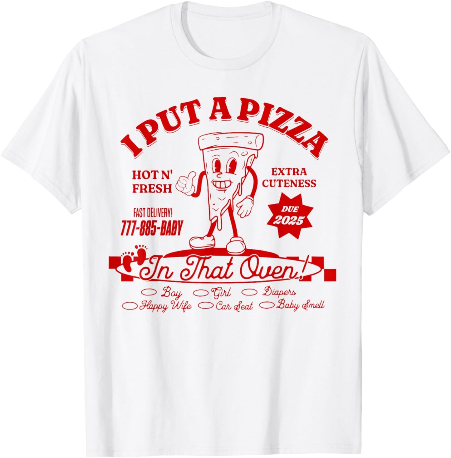 Funny Dad Pregnancy Announcement, I Put A Pizza In That Oven T-Shirt - T-Shirt | White