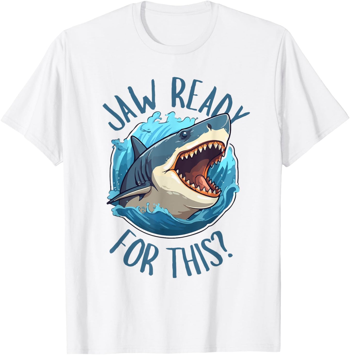 Jaw Ready For This - Funny Shark Lover Ocean Summer Beach Men Women Kids T-Shirt - T-Shirt | White